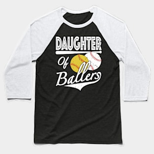 Daughter of Ballers Baseball and Softball Player Baseball T-Shirt